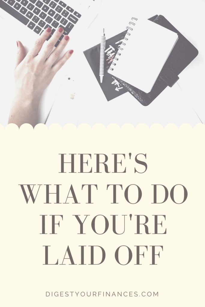 What To Do If You've Been Laid Off Or Fired